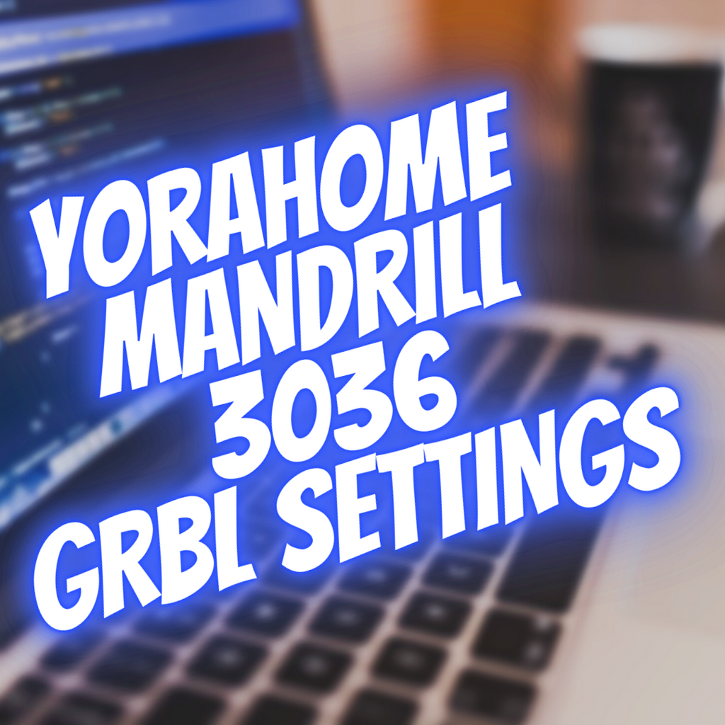 YoraHome Mandrill 3036 GRBL Settings