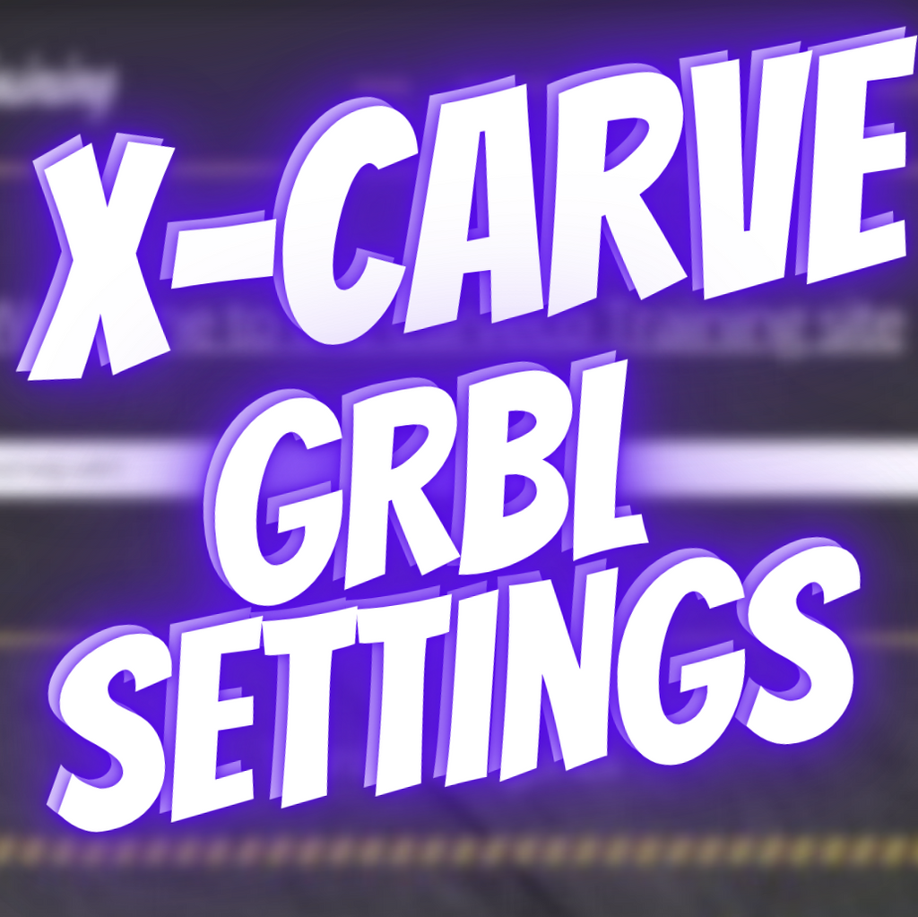 X-Carve default GRBL Settings $$ Values